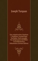 Eine Adoptivtochter Napoleon I, Stephanie, Grossherzogin Von Baden: Nach Aussagen Von Zeitgenossen Und Bisher Unveroffentlichten Dokumenten (German Edition)