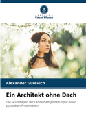 Architekt ohne Dach