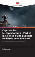 Captiver les téléspectateurs