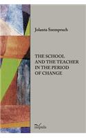 School and the Teacher in the Period of Change