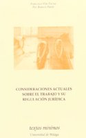 Consideraciones actuales sobre el trabajo y su regulacion juridica (Textos Minimos) (Spanish Edition)