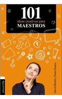 101 Ideas Creativas Para Maestros
