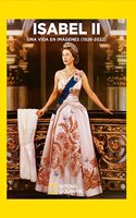 Isabel II. Una vida en imagenes