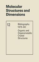 Molecular Structures and Dimensions: Bibliography 1979-80 Organic and Organometallic Crystal Structures