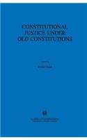 Constitutional Justice Under Old Constitutions