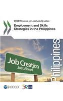 Employment and skills strategies in the Philippines: (OECD Reviews on Local Job Creation)