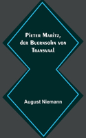 Pieter Maritz, der Buernsohn von Transvaal