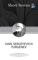 The Greatest Short Stories of Ivan Turgenev (An Unhappy Girl, The Jew, Three Portraits, The Dog, The District Doctor & Enough)