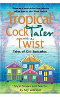 Tropical Cocktales with a Twist Tales of Old Barbados