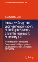 Innovative Design and Engineering Applications of Intelligent Systems Under the Framework of Industry 4.0