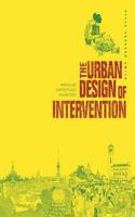 The Urban Design of Intervention