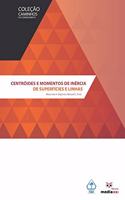 Centróides e Momentos de Inércia de Superfícies e Linhas