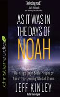 As It Was in the Days of Noah: Warnings from Bible Prophecy about the Coming Global Storm
