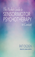 Pocket Guide to Sensorimotor Psychotherapy in Context