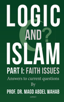 Logic & Islam Part 1: Faith issues(1 Logic & Islam)