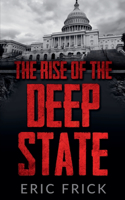 Rise of the Deep State