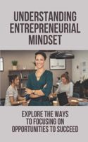 Understanding Entrepreneurial Mindset