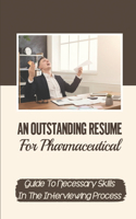 Outstanding Resume For Pharmaceutical: Guide To Necessary Skills In The Interviewing Process: Sale Skills Guide