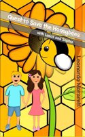 Quest to Save the Honeybees: : with Lucas and Sophia