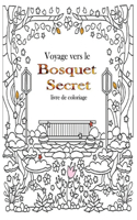 voyage vers le bosquet secret Livre de coloriage