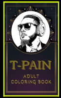 T-Pain Adult Coloring Book: Color Out Your Stress with Creative Designs