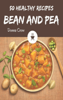 50 Healthy Bean and Pea Recipes: An Inspiring Healthy Bean and Pea Cookbook for You