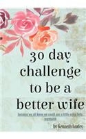 30 Day Challenge To Be A Better Wife