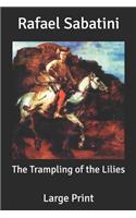 The Trampling of the Lilies: Large Print