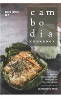 Recipes of Cambodia Cookbook: Delicious Hassle Free Cambodia Recipes for Any Occasion
