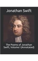 The Poems of Jonathan Swift, Volume I (Annotated)