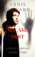 We Are Mist