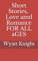 Short Stories, Love and Romance for all ages