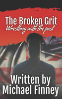 The Broken Grit: Wrestling with the past