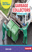 Garbage Collectors: A First Look(Read about Community Helpers (Read for a Better World ))