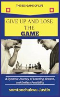 Give Up and Lose the Game