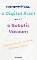 Everyone Needs a Digital Asset and a Robotic Vacuum