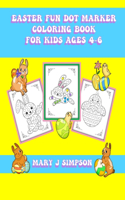 Easter Fun Dot Marker Coloring Book For Kids Ages 4-6