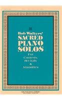 Bob Walters' Sacred Piano Solos: For Contests, Recitals & Ministries