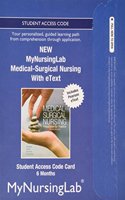 NEW MyLab Nursing with Pearson eText -- Access Card -- Medical-Surgical Nursing (6-mos access)
