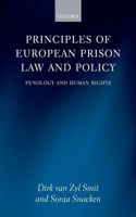 Principles of European Prison Law and Policy