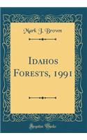 Idahos Forests, 1991 (Classic Reprint)