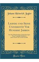 Leipzig Und Seine Universität VOR Hundert Jahren