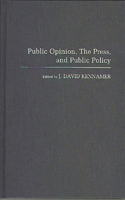 Public Opinion, the Press, and Public Policy