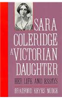 Sara Coleridge, a Victorian Daughter: Her Life and Essays