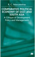 Comparative Political Economy of East and South Asia: A Critique of Development Policy and Management
