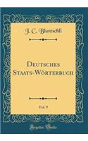 Deutsches Staats-Wörterbuch, Vol. 9 (Classic Reprint)