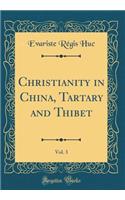 Christianity in China, Tartary and Thibet, Vol. 3 (Classic Reprint)