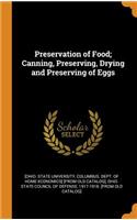 Preservation of Food; Canning, Preserving, Drying and Preserving of Eggs