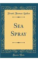 Sea Spray (Classic Reprint)