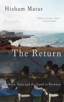 The Return (Pulitzer Prize Winner): Fathers, Sons and the Land in Between